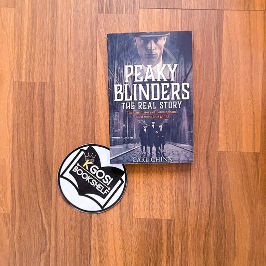 Peaky Blinders: The Real Story - Carl Chinn