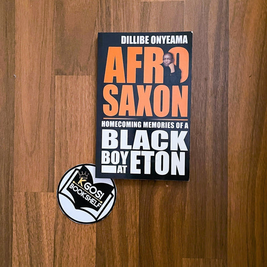 Afro-Saxon: Homecoming Memories of a Black Boy at Eton - Dillibe Onyeama