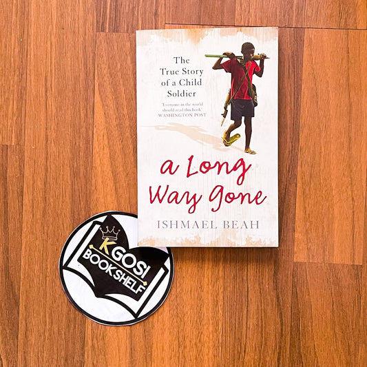 A long way gone: Memoirs of a boy soldier - Ishmael Beah